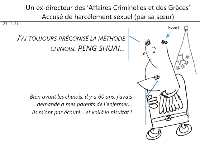 23/11/2021 : un ex-directeur des «affaires criminelles et grâce» accusé de harcèlement sexuel (par... sa sœur) !