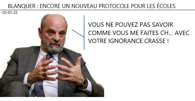 02/01/2022 : covid - Blanquer, ministre de l'Éducation: encore un nouveau protocole pour les écoles