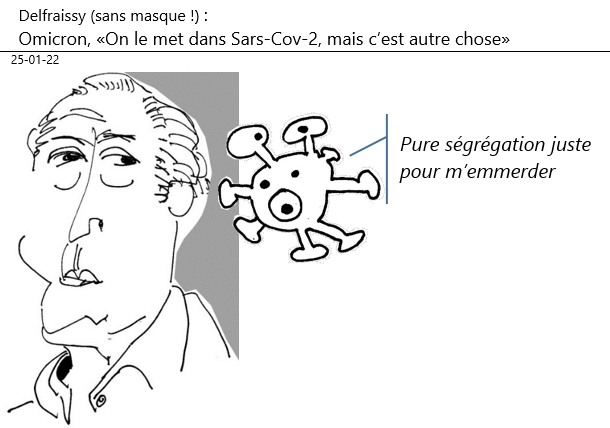25/01/22 - Delfraissy (sans masque!) : Omicron, «On le met dans Sars-Cov-2, mais c’est autre chose»