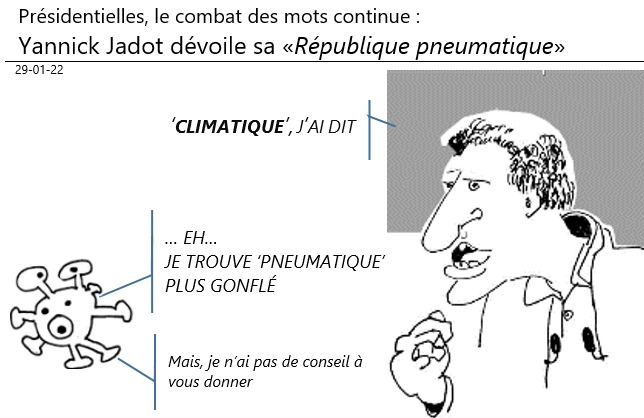 29/01/22 - Présidentielles, le combat des mots continue : Yannick Jadot dévoile sa «République pneumatique»