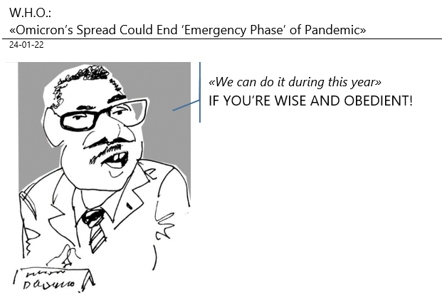 24/01/22 - covid. W.H.O. «Omicron’s Spread Could End ‘Emergency Phase’ of Pandemic».. THIS YEAR