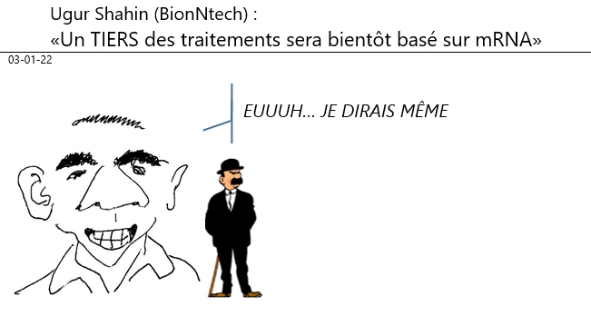 03/01/2022 : covid - Ugur Sahin: «un TIERS des traitements sera bientôt basé sur mRNA»
