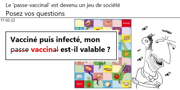 17/02/22 - le passe vaccinal est devenu un jeu de société... posez vos questions !