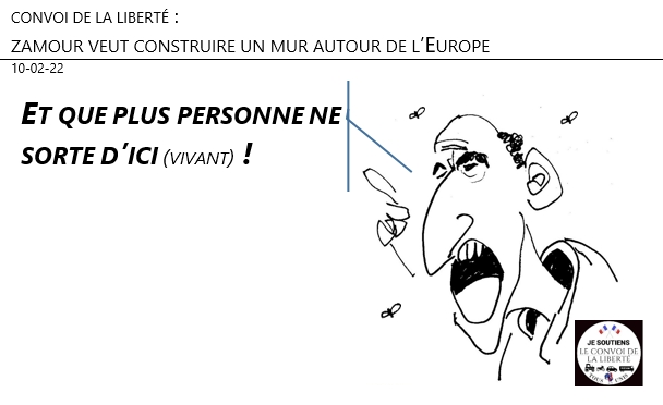 10/02/22 - Zamour veut murer l'Europe !