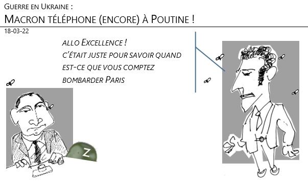 18/03/22 - guerre en Ukraine : Macron appelle (encore) Poutine !