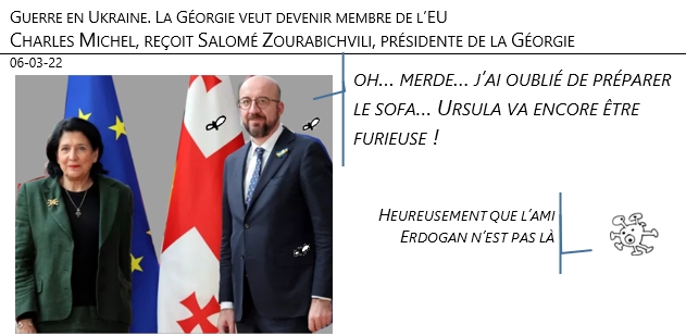 06/03/22 - Guerre en Ukraine. Charles Michel (UE), reçoit Salomé Zourabichvili, présidente de la Géorgie !