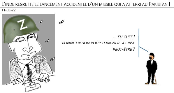 11/03/22 - L’inde regrette le lancement accidentel d’un missile qui a atterri au Pakistan !