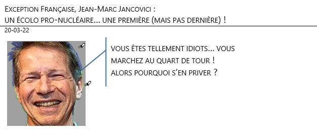 20/03/22 - Exception française : J.-M Jancovici : un écolo pronucléaire on a pas fini! !