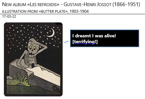 17/03/22 - new album «les refroidis» in memory of Jossot («l'assiette au beurre»)