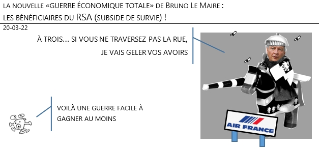 20/03/22 - la nouvelle «guerre économique totale» de Bruno Le Maire : les bénéficiaires du RSA (subside de survie) !