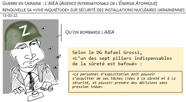 13/03/22 - Guerre  sur l'Ukraine : AIEA - renouvelle sa vice inquiétude sur le nucléaire ukrainien!