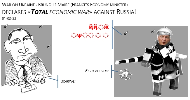 01/03/22 - War on Ukraine : France Finance Minister Bruno Le Maire declares «Total Economic War» on Russia!