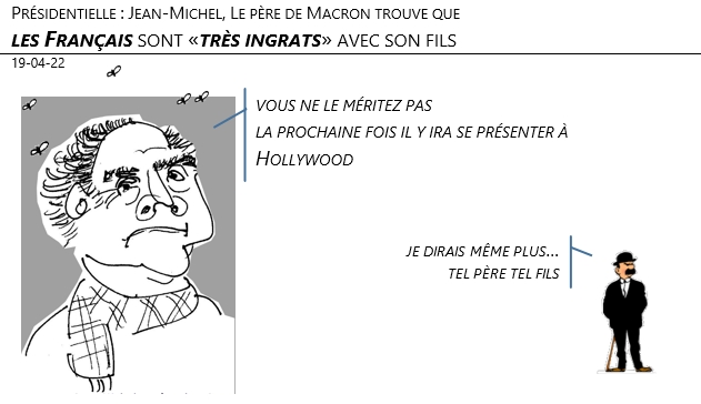 19/04/22 - Présidentielles : Le père de Macron trouve que les français sont «très ingrats» envers son fils !