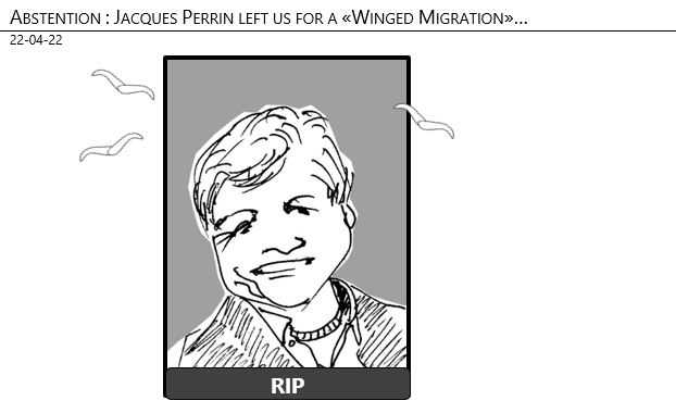 22/04/22 - RIP - Jacques Perrin left us for a «Winged Migration»…