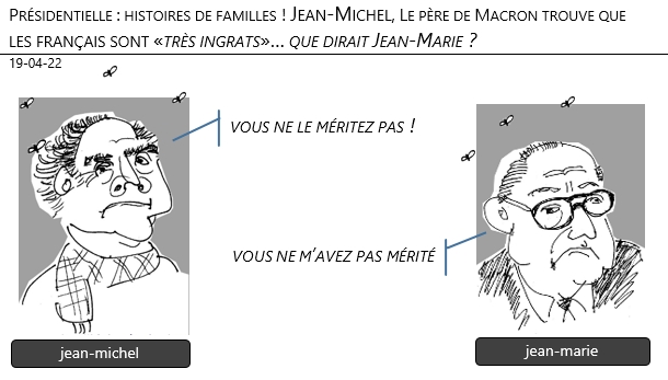 19/04/22 - Présidentielle : les histoires de (bonnes) familles :  Jean-Michel vs. Jean-Marie.!