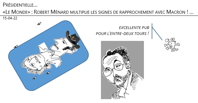 15/04/22 - Présidentielles. «Le Monde»: Robert Ménard «multiplie les signes de rapprochements» avec Macron !