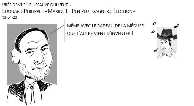 13/04/22 -Présidentielle, ‘sauve qui peut’ : Edouard Philippe en trouble-fête !