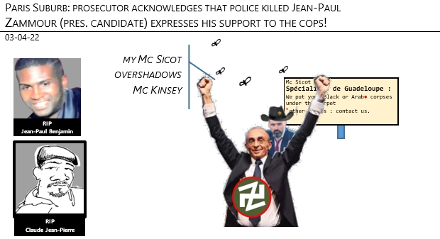 03/04/22 - Paris Suburb: prosecutor acknowledges that police killed Jean-Paul, Zammour expresses his support to the cops!