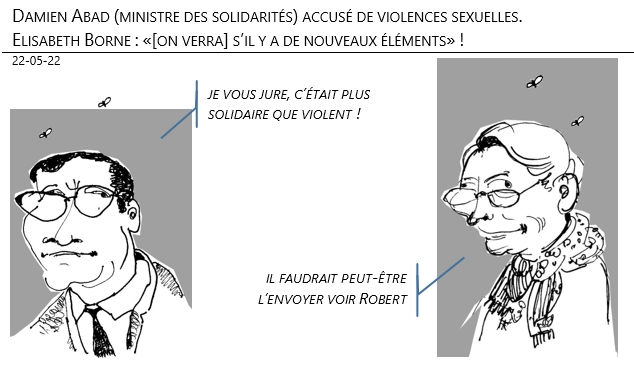 22/05/22 - Damien Abad (ministre des solidarités) accusé de violences sexuelles. Elisabeth Borne : «[on verra] s’il y a de nouveaux éléments» !