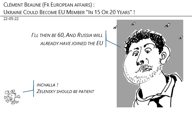 22/05/22 -Clément Beaune (Fr European affairs) : Ukraine Could Become EU Member 