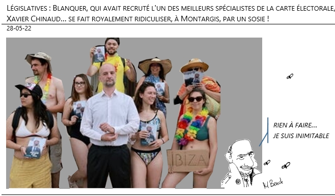28/05/22 - Législatives : Blanquer, qui avait recruté l'un des meilleurs spécialistes de la carte électorale, Xavier Chinaud… se fait royalement ridiculiser, à Montargis, par un sosie !