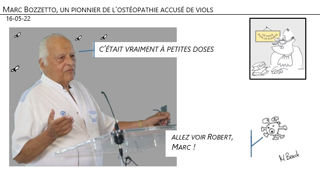 16/05/22 - Marc Bozzetto, un pionnier de l’ostéopathie accusé de viols !