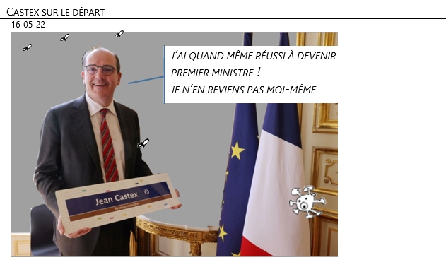16/05/22 - Castex sur le départ !