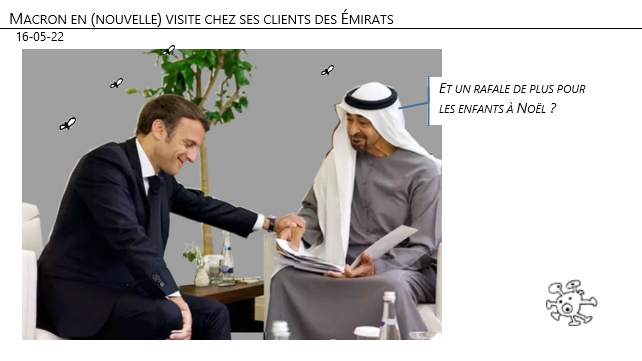 16/05/22 - Macron en (nouvelle) visite chez ses clients des Émirats !
