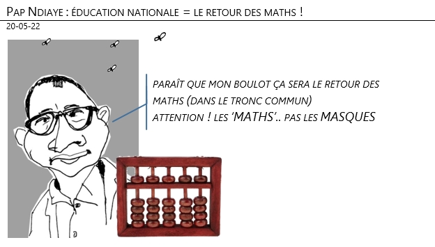 20/05/22 - Pap Ndiaye : éducation nationale =, le retour des maths !