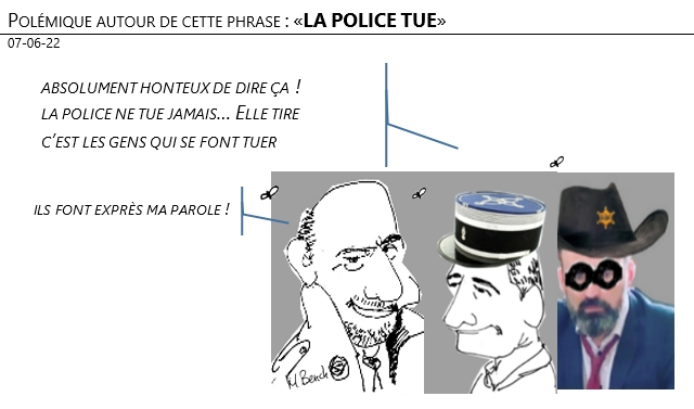 07/06/22 - Polémique autour de cette phrase : «LA POLICE TUE» !