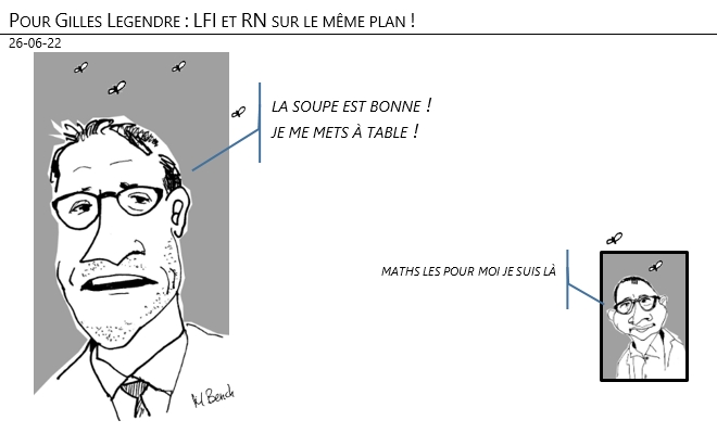 26/06/22 - Pour Gilles Legendre : LFI et RN sur le même plan !