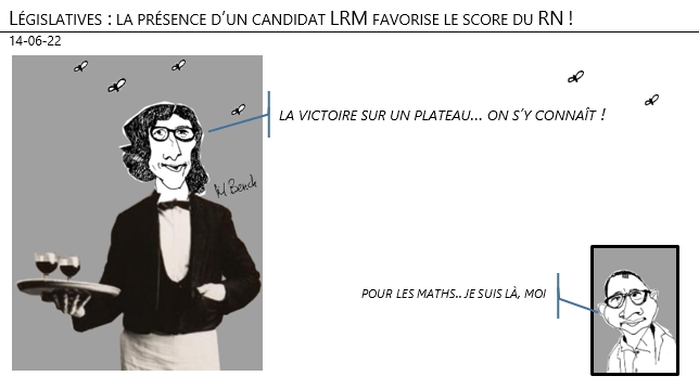 14/06/22 - Législatives - constatation : la présence d’un candidat LRM favorise le score du RN (2) !