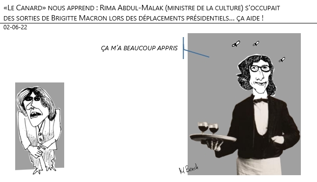 02/06/22 - «Le Canard» nous apprend : Rima Abdel-Malak (ministre de la culture) s'occupait des sorties de Brigitte Macron lors des déplacements présidentiels… ça aide !