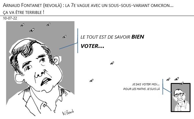 10/07/22 - Arnaud Fontanet (revoilà) : la 7e vague avec un sous-sous-variant omicron… ça va être terrible !