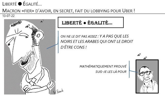 13/07/22 - Macron «fier» d’avoir, en secret, fait du lobbying pour Uber !