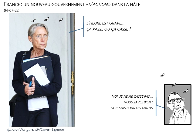 04/07/22 - France : un nouveau gouvernement «d’action» dans la hâte !
