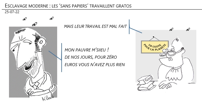 25/07/22 - Esclavage moderne : les ‘sans papiers’ travaillent gratos !