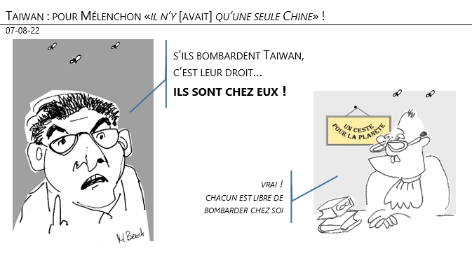 07/08/22 - Taiwan : pour Mélenchon « il n’y [avait] qu’une seule Chine » !