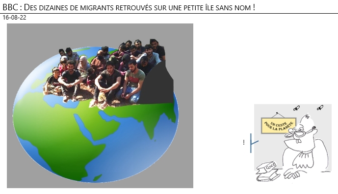 16/08/22 - BBC : Des dizaines de migrants retrouvés sur une petite île sans nom !