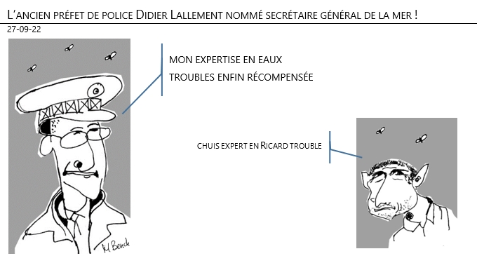 27/09/22 - L’ancien préfet de police Didier Lallement nommé secrétaire général de la mer !