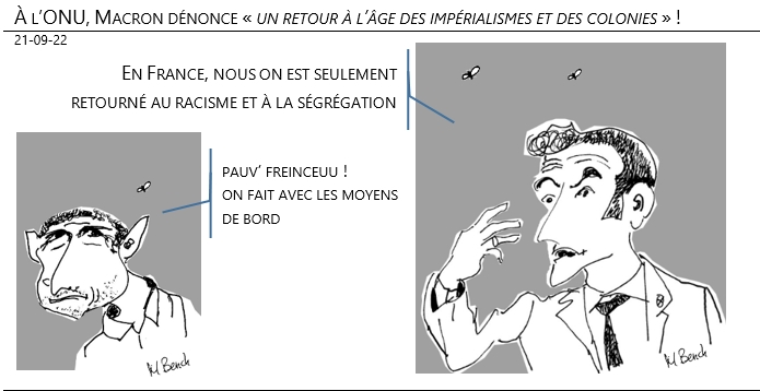 21/09/22 - À l’ONU, Macron dénonce « un retour à l’âge des impérialismes et des colonies » !