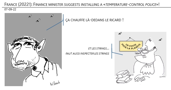 07/09/22 - France (2022!): Finance minister suggests installing a «temperature-control police»!
