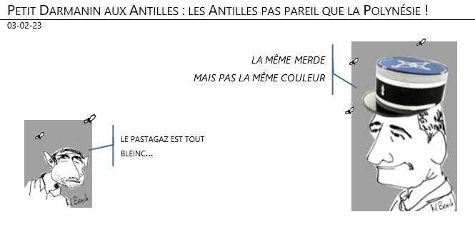 03/02/2023 – Petit Darmanin aux Antilles : les Antilles pas pareil que la Polynésie !
