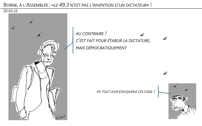 20/03/2023 – Borne, à l’Assemblée : «le 49.3 n’est pas l’invention d’un dictateur» !