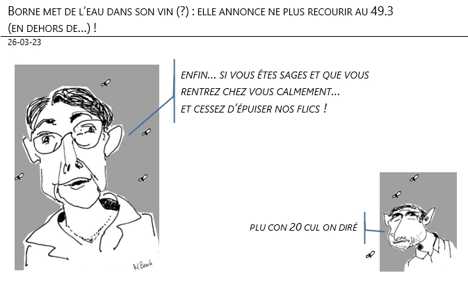 26/03/2023 – Borne met de l’eau dans son vin (?) : elle annonce ne plus recourir au 49.3 (en dehors de…) !
