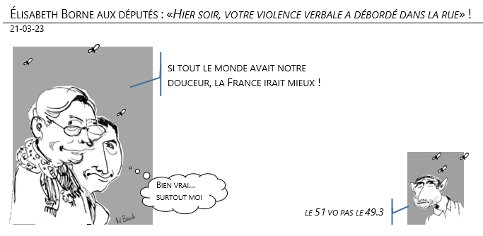 21/03/2023 – Élisabeth Borne aux députés : «Hier soir, votre violence verbale a débordé dans la rue» !