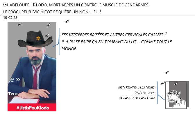 10/03/2023 – Guadeloupe : Klodo, mort après un contrôle musclé de gendarmes. Le procureur Mc Sicot requière un non-lieu !
