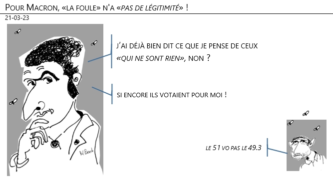21/03/2023 – Pour Macron, «la foule» n'a «pas de légitimité» !