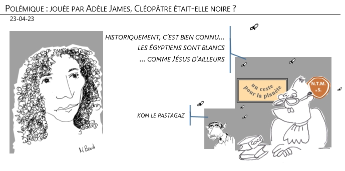 23/04/2023 – Polémique : jouée par Adèle James, Cléopâtre était-elle noire ?!