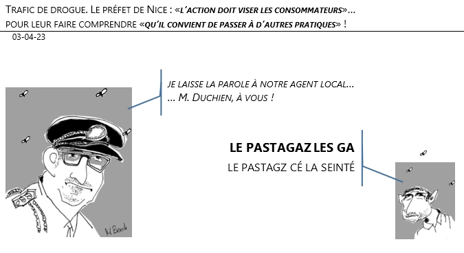 03/04/2023 – Trafic de drogue. Le préfet de Nice : «l’action doit viser les consommateurs»… pour leur faire comprendre «qu’il convient de passer à d’autres pratiques» !